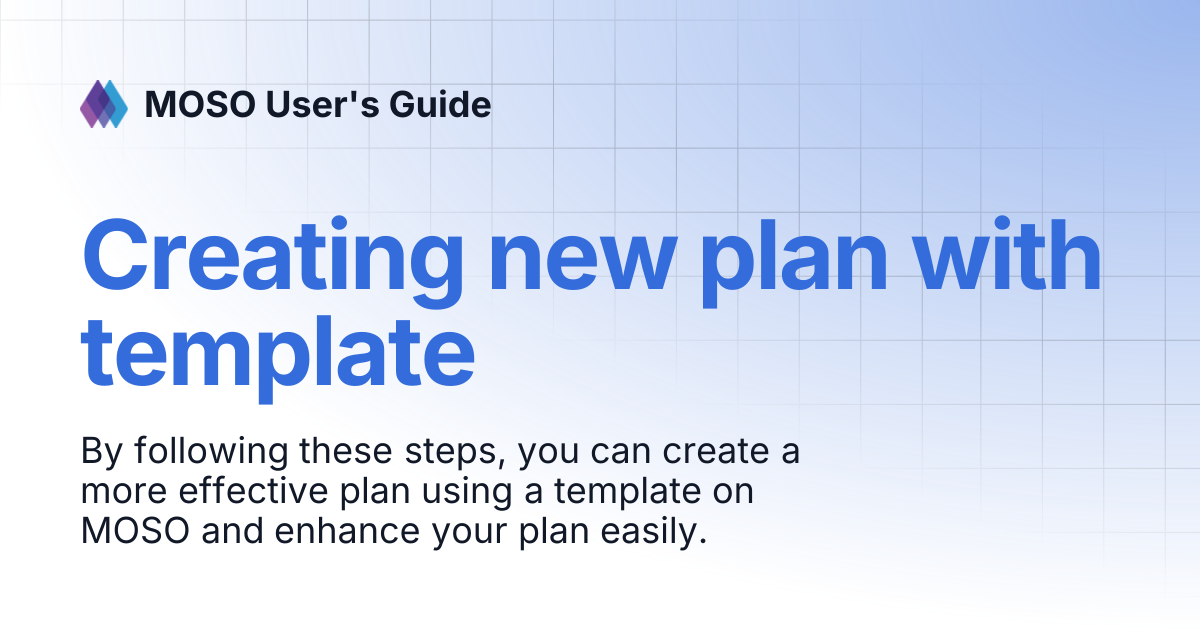 Creating new plan with template | MOSO User's Guide
