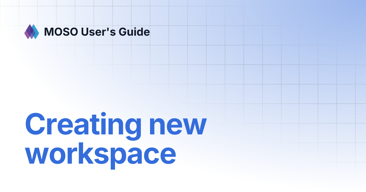 Creating new workspace | MOSO User's Guide